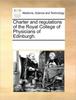 Книга Charter and Regulations of the Royal College of Physicians of Edinburgh.