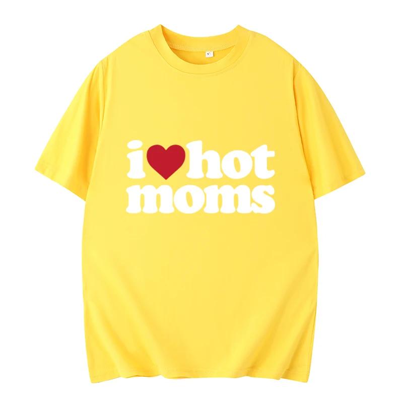 Футболка I Love Hot Moms с забавным принтом в виде букв, женская футболка, летняя футболка унисекс с коротким рукавом, женская футболка Harajuku