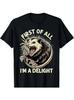 First Of All I'm A Delight Sarcastic Possum Angry Opossum Shirt S-5XL Q7364