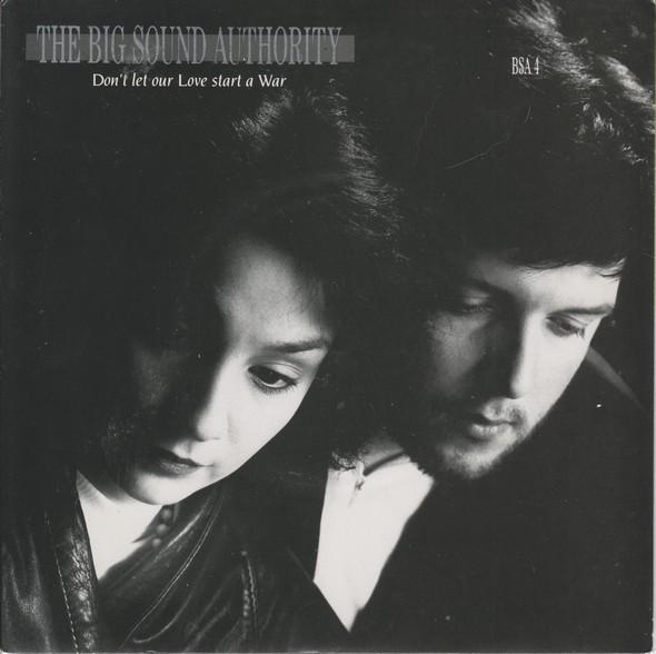 7inch Record BIG SOUND AUTHORITY - Don't Let Our Love Start A War BSA4 MCA Records 1986 UK Dance & Electronica Used