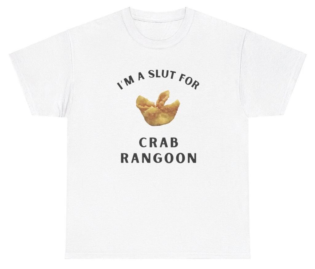 I'm A Slut For Crab Rangoon T Shirt Funny Food Lover Foodie Girlfriend Gift Tee