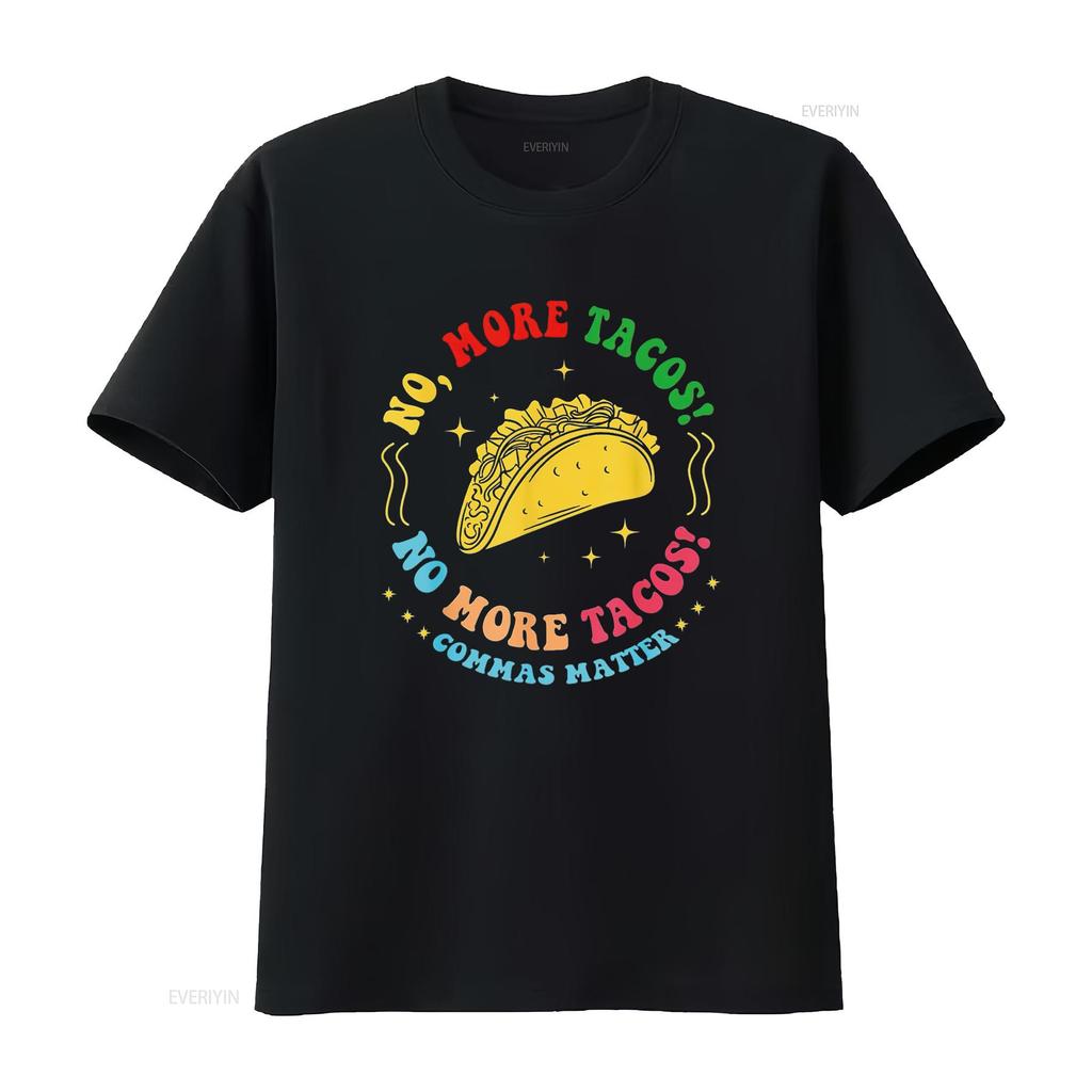 No More Tacos Commas Matter Funny Grammar T Shirt vintage Washed Stylish graphic Stretched Unisex Top For Everyday Wear