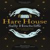 Hare House by Sally Hinchcliffe Paperback Book 9781529061673