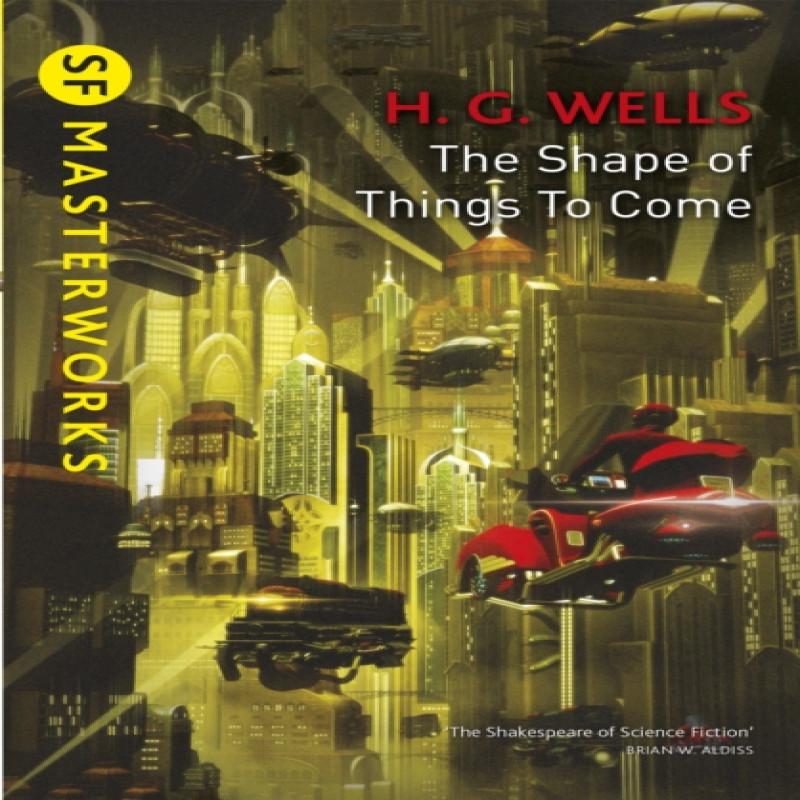 The Shape Of Things To Come by H.G. Wells Paperback Book 9781473221659