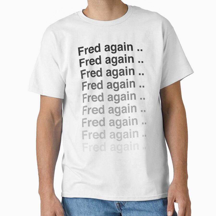 Fred again again again Классическая футболка