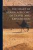Книга The Heart of Arabia, a Record of Travel and Exploration; Volume 2