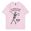 Hear Me Out No Funny Skeleton Tshirt Unisex Unisex Gothic Vintage Short Sleeve Tshirts Summer Fashion Casual 100cotton T Shirt