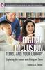 Книга Digital Inclusion, Teens, and Your Library : Exploring the Issues and Acting On Them