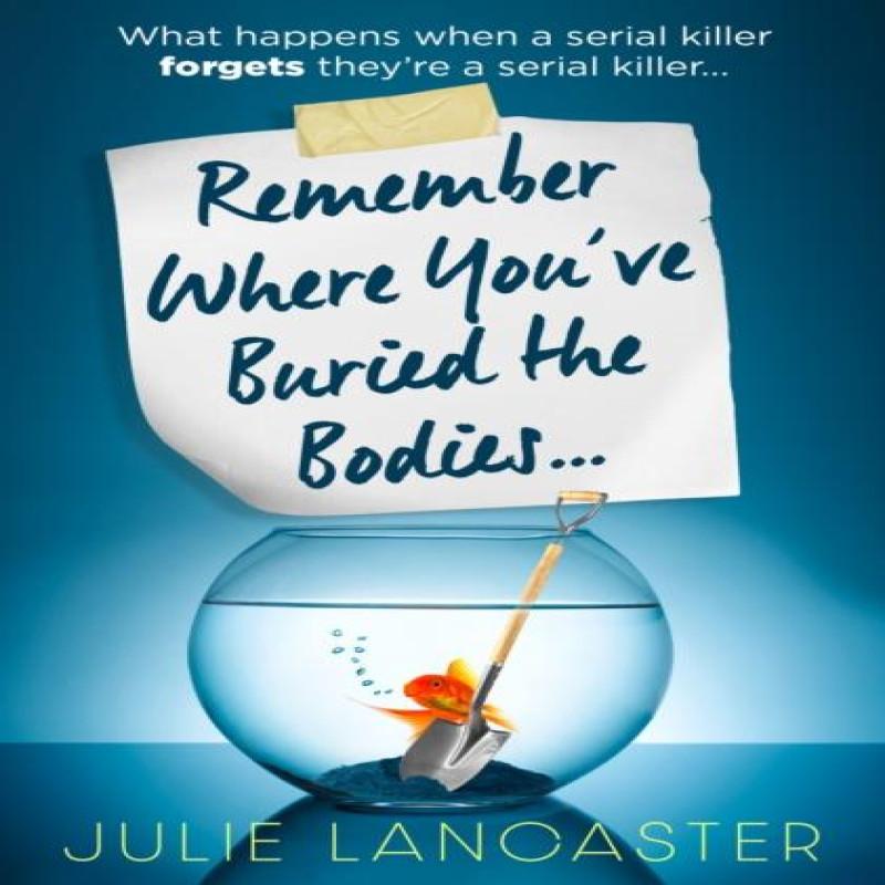 Remember Where Youve Buried the Bodies by Julie Lancaster Paperback Book 9780008600549