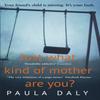Just What Kind of Mother Are You by Paula Daly Paperback Book 9780552169196