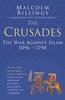 Книга The Crusades: Classic Histories Series : The War Against Islam 1096-1798