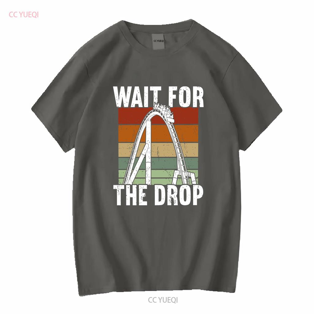 Nwt Wait For The Drop Roller Coaster Funny T Shirt Long Or Short Sleeves Vintage Washed Comfortable Slightly Soft Fashion