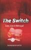 Книга The Switch : Loves, Lies & Betrayal