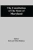 Книга The Constitution Of The State Of Maryland by UNKNOWN - Paperback