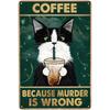 Retro Cat Coffee Metal Tin Sign Vintage Kitchen Signs Wall Decor Because Murder Is Wrong Funny Signs Bar Decorations Art Poster