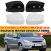 Для Ford Galaxy S-MAX C-Max 2006-2015 Автомобильная Запасная Накладка на Зеркало Заднего Вида Боковое Зеркало Колпачок Крыло Внешняя Накладка Декоративные Аксессуары