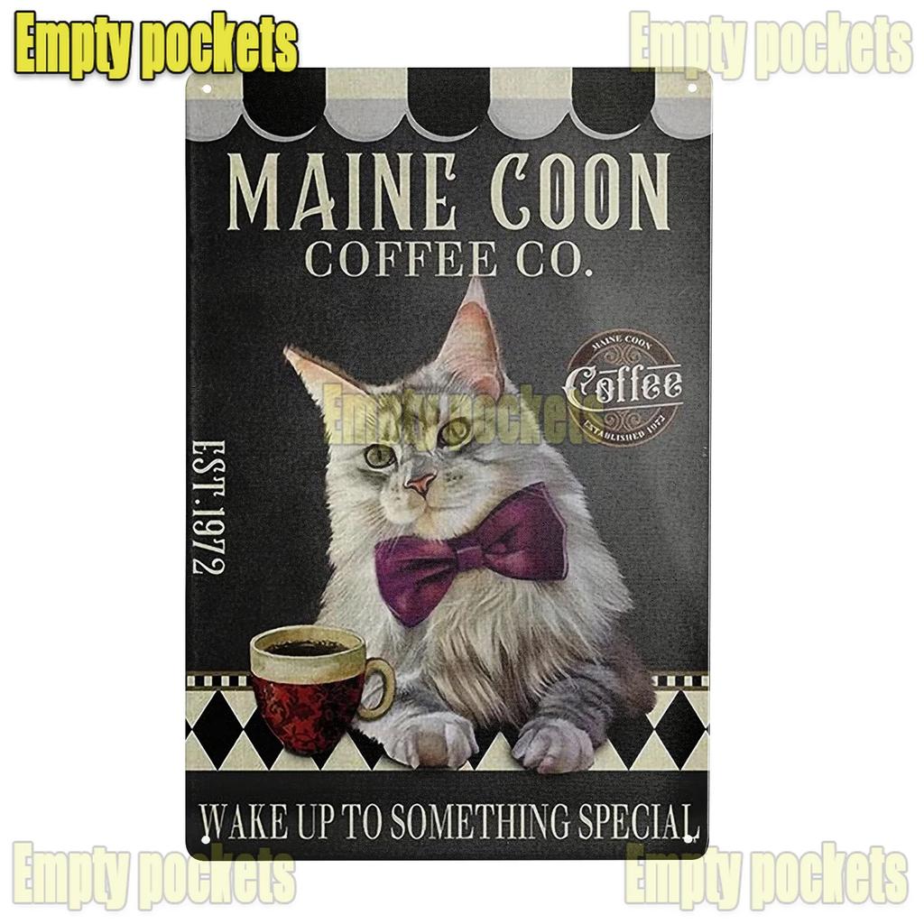 Милые плакаты с кошкой породы мейн-кун, металлическая жестяная табличка, настенная вывеска, настенная табличка для ванной комнаты, кофейни, фермерского дома, дома, кухни, спальни, настенное украшение