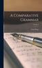 Книга A Comparative Grammar Volume I
