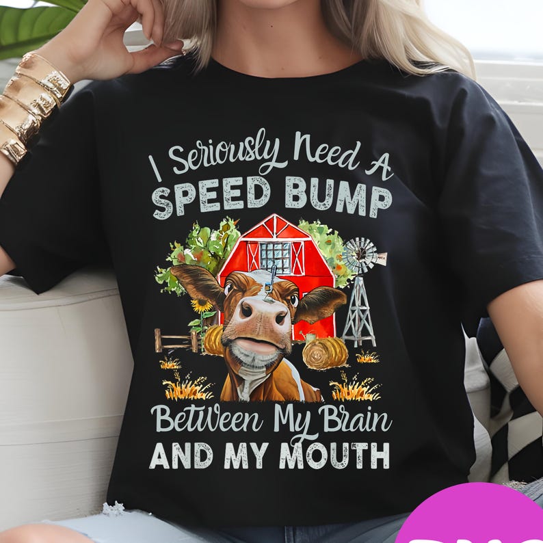 Mood Off Duty Cow Funny Tshirt I Seriously Need A Speed Bump Funny Farm Quote Sublimation Shirt