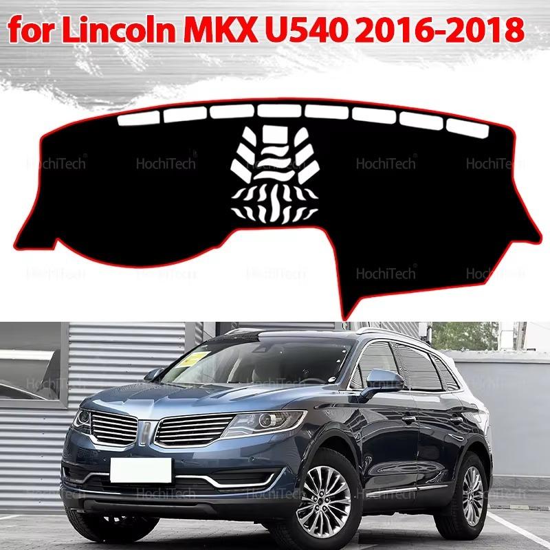 For Lincoln MKX U540 2016 2017 2018 without HUD version Car Dashboard Cover Dash Mat Sun Shade Non-slip Pad Interior Accessories