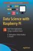 Книга Data Science with Raspberry Pi : Real-Time Applications Using a Localized Cloud