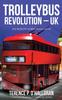 Книга Trolleybus Revolution - UK : The Retrofit Hybrid Revolution