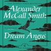 Dream Angus by Alexander McCall Smith Paperback Book 9781786894533