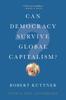 The Can Democracy Survive Global Capitalism? Book