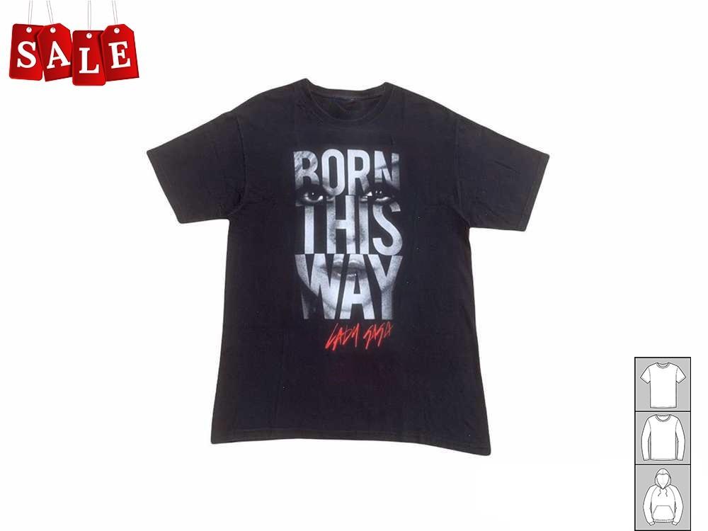 Hot Lady Gaga Born This Way Gift For Fans Black S235XL TShirt LL347 Unisex T-Shirt