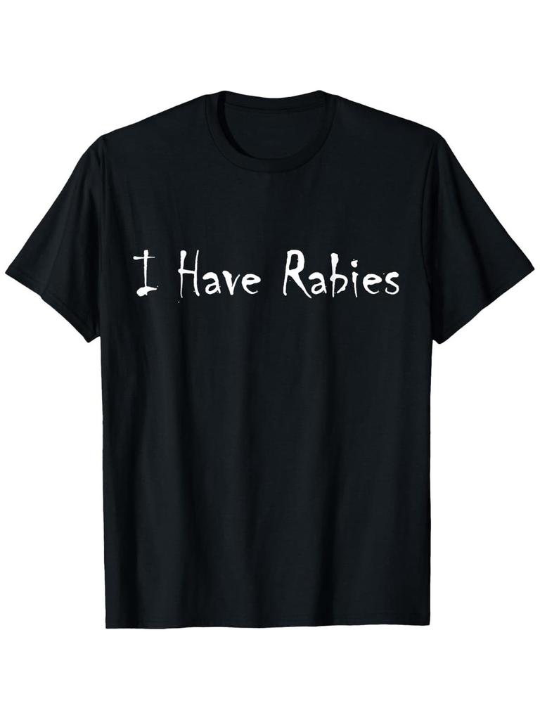 Funny Sarcastic I Have Rabies T-Shirt - 100% Cotton Oversized Unisex Tee with