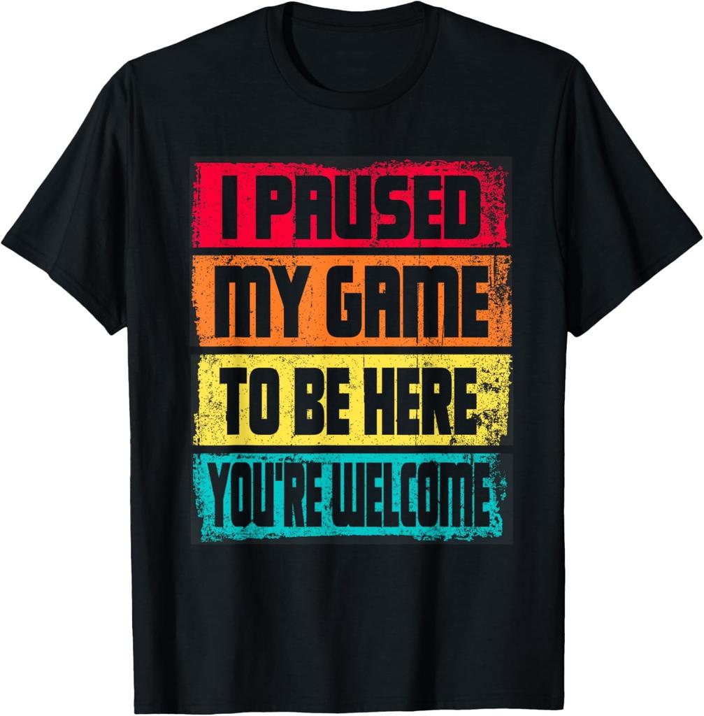 I Paused My Game To Be Here Funny Gamers Men Teen Boys T-Shirt