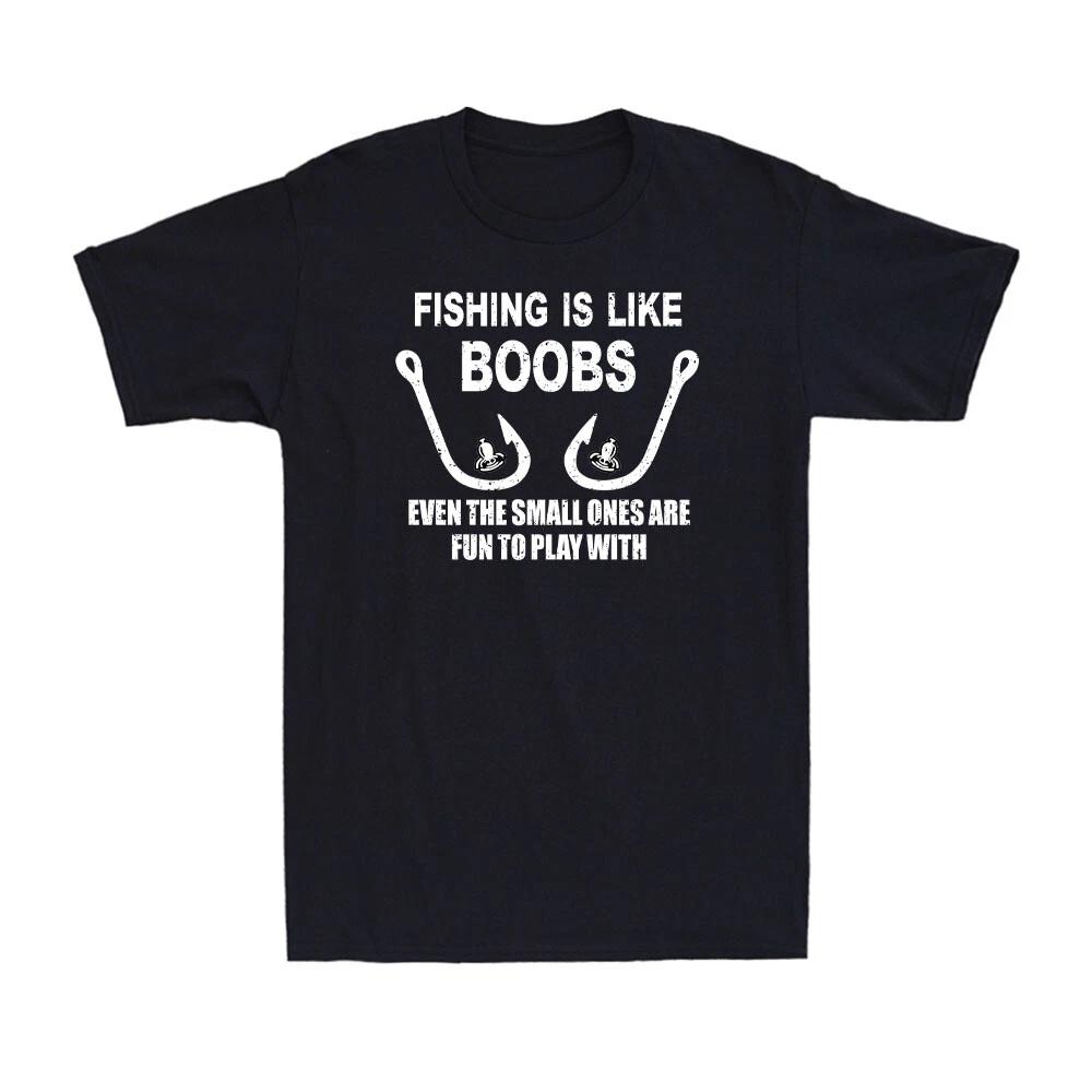 Fishing Is Like Boobs Funny Fishing Shirt Gift For Fisherman Men's T-Shirt