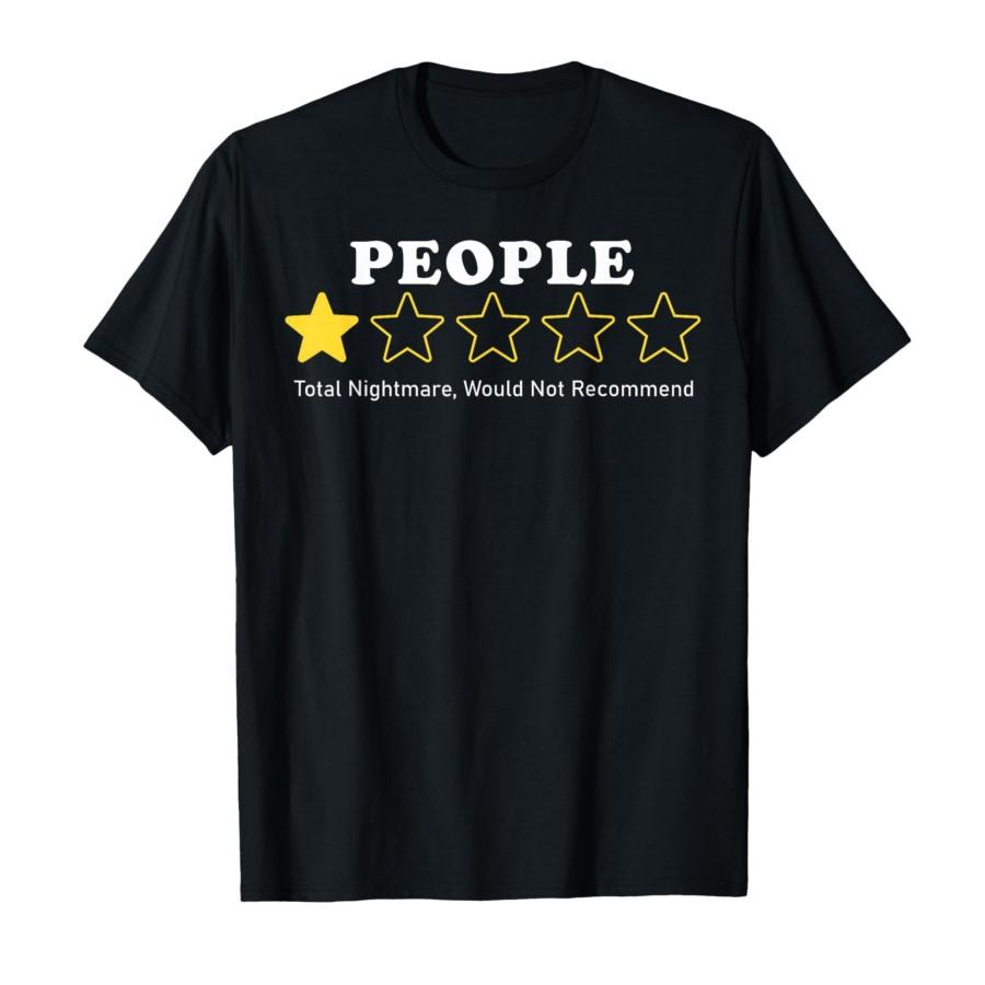 People, One Star, Total Nightmare, Would Not Recommend T-shirt For Men Women T Shirts Short Sleeve Tops P502