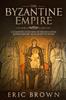 Книга The Byzantine Empire : A Complete Overview Of The Byzantine Empire History from Start To Finish : 3