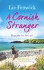 The A Cornish Stranger : A Page-turning Summer Read Full of Mystery and Romance Book