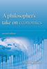 The A Philosopher's Take On Economics : Second Edition Book