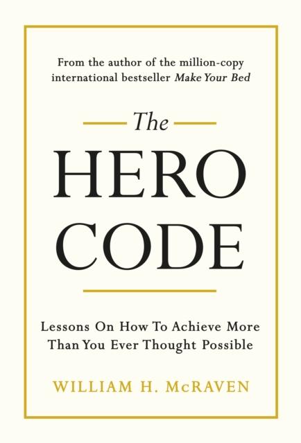 Книга The Hero Code : Lessons On How To Achieve More Than You Ever Thought Possible