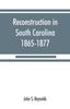 Книга Reconstruction In South Carolina, 1865-1877