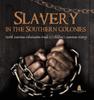Книга Slavery In the Southern Colonies North American Colonization Grade 3 Children's American History