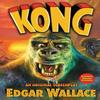 Kong An Original Screenplay Oversize Paperback by Edgar Wallace... 9781803945057