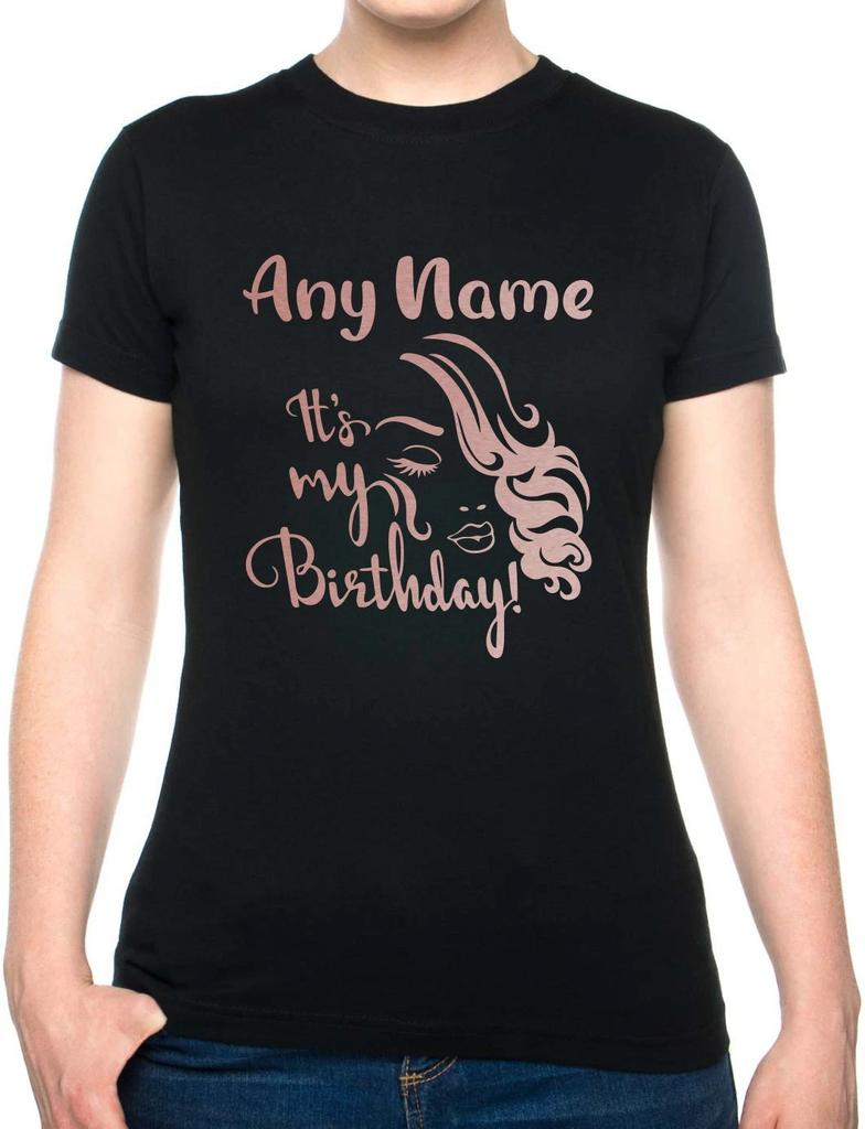 Personalised Ladies T-Shirt It's My Birthday Add Your Name Women's Tee Gift