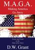 Книга M.A.G.A. : Making America Go Awry: Essays and Poems On The State Of The Union