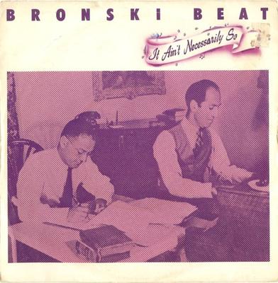 7-дюймовая пластинка BRONSKI BEAT - It Ain't Necessarily So BITE3 Forbidden Fruit 1984 UK Танцевальная и Электронная Б/У