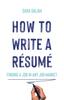 Книга How To Write a Resume : Finding a Job In Any Job Market
