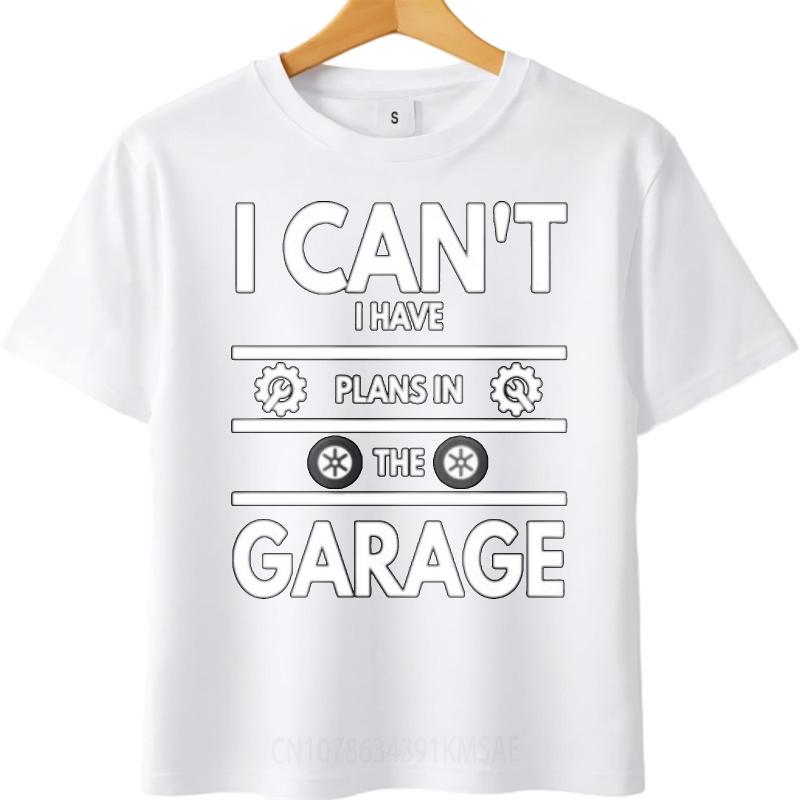 Breathable Teeshirt Summer T Shirt Black I Cant Have Plans In The Garage Hiphop For Him Top Tees Summer Tshirt Casual Tee
