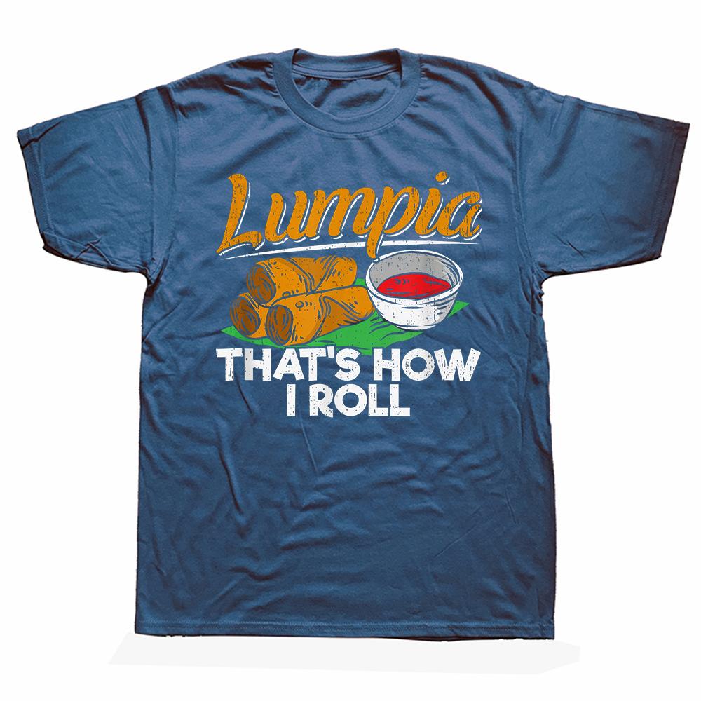 Philippines Lumpia Roll Filipino Food Quote Streetwear T-Shirt Humor Tee Loose Fit Clothing for and Short Sleeve Unisex