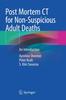 The Post Mortem CT for Non-Suspicious Adult Deaths : An Introduction Book