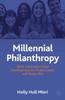 The Millennial Philanthropy : Next Generation Fund Development for Professionals and Nonprofits Book