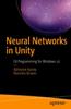 Книга Neural Networks In Unity : C# Programming for Windows 10