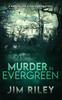 Книга Murder In Evergreen : A Wade Dalton & Sam Cates Mystery